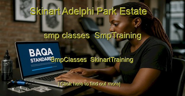 Skinart Adelphi Park Estate smp classes | SmpTraining | SmpClasses | SkinartTraining-Singapore