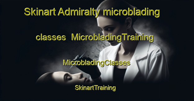 Skinart Admiralty microblading classes | #MicrobladingTraining #MicrobladingClasses #SkinartTraining-Singapore