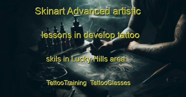 Skinart Advanced artistic lessons in develop tattoo skils in Lucky Hills area | TattooTraining | TattooClasses | SkinartTraining-Singapore