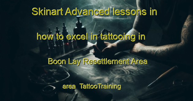 Skinart Advanced lessons in how to excel in tattooing in Boon Lay Resettlement Area area | TattooTraining | TattooClasses | SkinartTraining-Singapore