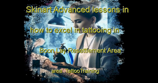 Skinart Advanced lessons in how to excel in tattooing in Boon Lay Resettlement Area area | TattooTraining | TattooClasses | SkinartTraining-Singapore