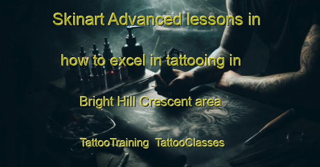 Skinart Advanced lessons in how to excel in tattooing in Bright Hill Crescent area | TattooTraining | TattooClasses | SkinartTraining-Singapore