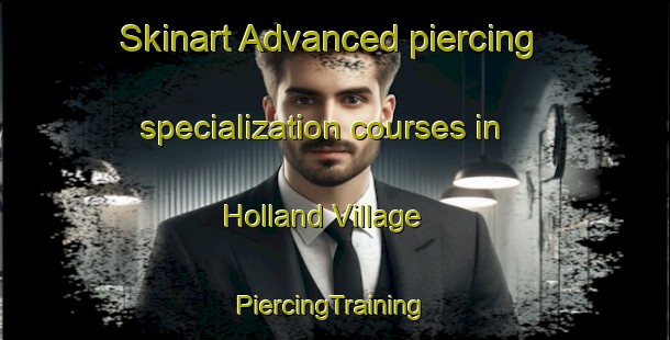 Skinart Advanced piercing specialization courses in Holland Village | #PiercingTraining #PiercingClasses #SkinartTraining-Singapore