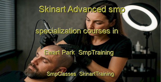 Skinart Advanced smp specialization courses in Ewart Park | SmpTraining | SmpClasses | SkinartTraining-Singapore