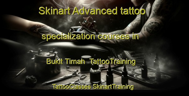 Skinart Advanced tattoo specialization courses in Bukit Timah | #TattooTraining #TattooClasses #SkinartTraining-Singapore