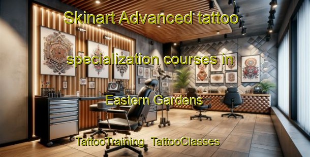 Skinart Advanced tattoo specialization courses in Eastern Gardens | TattooTraining | TattooClasses | SkinartTraining-Singapore