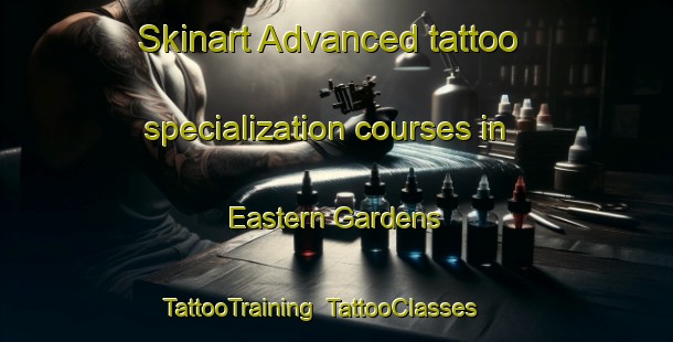 Skinart Advanced tattoo specialization courses in Eastern Gardens | TattooTraining | TattooClasses | SkinartTraining-Singapore