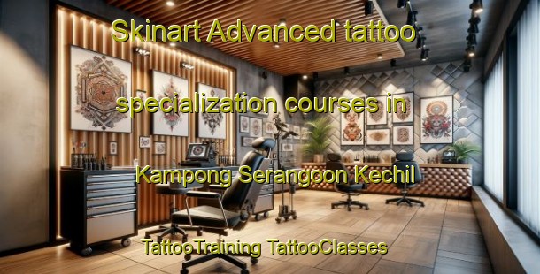 Skinart Advanced tattoo specialization courses in Kampong Serangoon Kechil | #TattooTraining #TattooClasses #SkinartTraining-Singapore