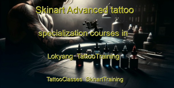 Skinart Advanced tattoo specialization courses in Lokyang | TattooTraining | TattooClasses | SkinartTraining-Singapore