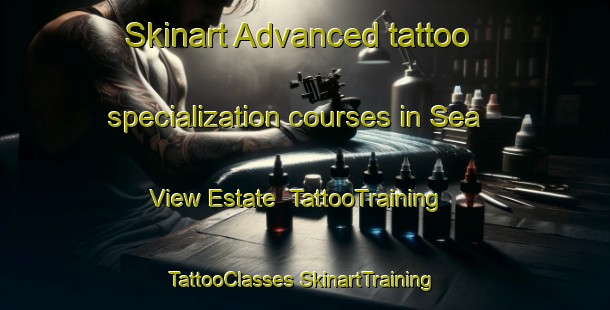 Skinart Advanced tattoo specialization courses in Sea View Estate | #TattooTraining #TattooClasses #SkinartTraining-Singapore