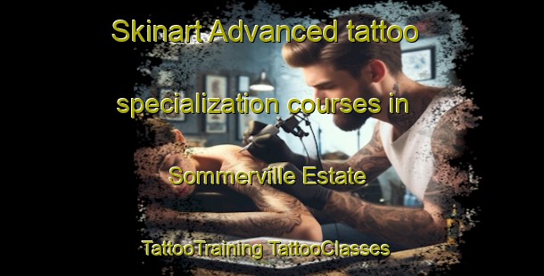 Skinart Advanced tattoo specialization courses in Sommerville Estate | #TattooTraining #TattooClasses #SkinartTraining-Singapore