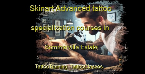 Skinart Advanced tattoo specialization courses in Sommerville Estate | TattooTraining | TattooClasses | SkinartTraining-Singapore