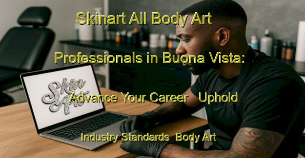 Skinart All Body Art Professionals in Buona Vista: Advance Your Career - Uphold Industry Standards | Body Art Qualification Authority | BAQA-Singapore