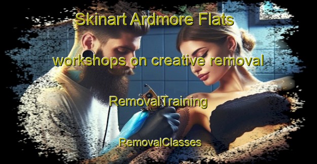 Skinart Ardmore Flats workshops on creative removal | RemovalTraining | RemovalClasses | SkinartTraining-Singapore