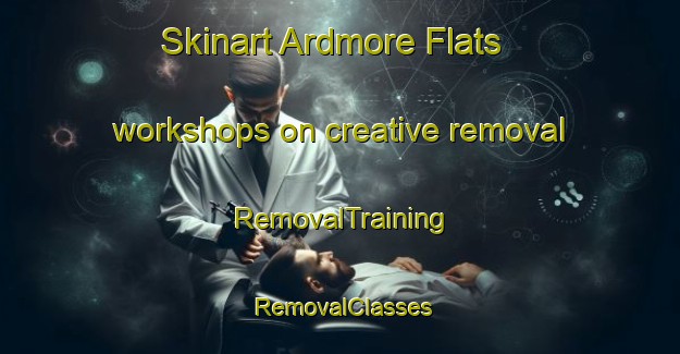 Skinart Ardmore Flats workshops on creative removal | RemovalTraining | RemovalClasses | SkinartTraining-Singapore