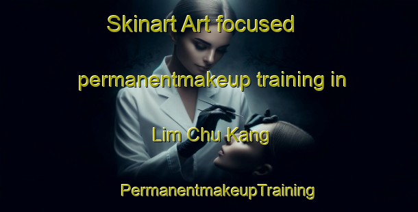 Skinart Art-focused permanentmakeup training in Lim Chu Kang | #PermanentmakeupTraining #PermanentmakeupClasses #SkinartTraining-Singapore