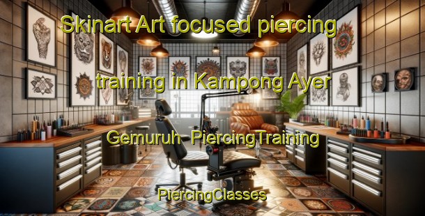 Skinart Art-focused piercing training in Kampong Ayer Gemuruh | #PiercingTraining #PiercingClasses #SkinartTraining-Singapore