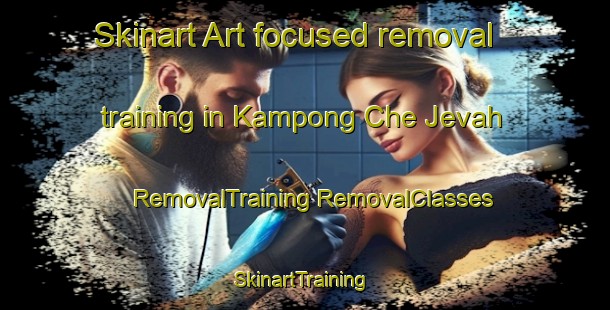 Skinart Art-focused removal training in Kampong Che Jevah | #RemovalTraining #RemovalClasses #SkinartTraining-Singapore