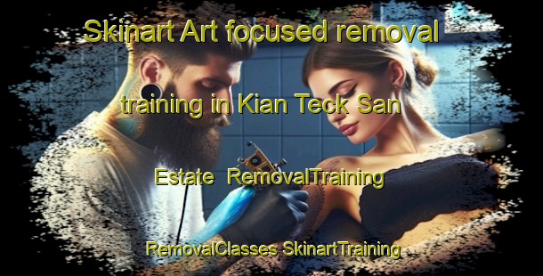 Skinart Art-focused removal training in Kian Teck San Estate | #RemovalTraining #RemovalClasses #SkinartTraining-Singapore