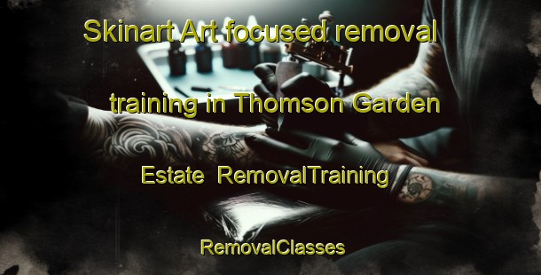 Skinart Art-focused removal training in Thomson Garden Estate | RemovalTraining | RemovalClasses | SkinartTraining-Singapore