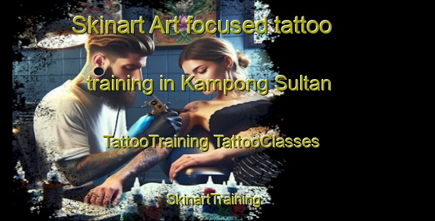 Skinart Art-focused tattoo training in Kampong Sultan | #TattooTraining #TattooClasses #SkinartTraining-Singapore