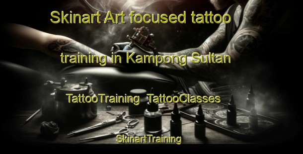 Skinart Art-focused tattoo training in Kampong Sultan | TattooTraining | TattooClasses | SkinartTraining-Singapore