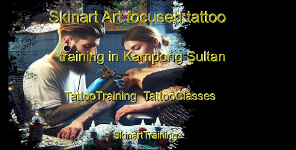 Skinart Art-focused tattoo training in Kampong Sultan | TattooTraining | TattooClasses | SkinartTraining-Singapore