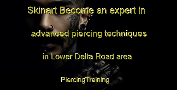 Skinart Become an expert in advanced piercing techniques in Lower Delta Road area | PiercingTraining | PiercingClasses | SkinartTraining-Singapore