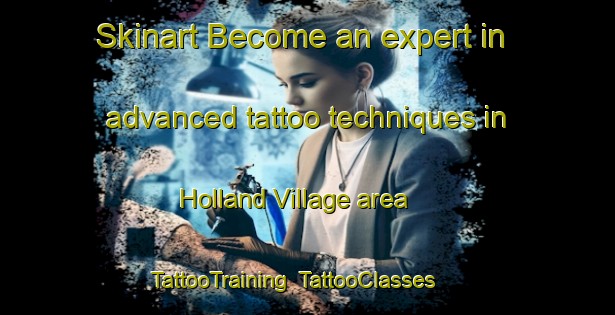 Skinart Become an expert in advanced tattoo techniques in Holland Village area | TattooTraining | TattooClasses | SkinartTraining-Singapore