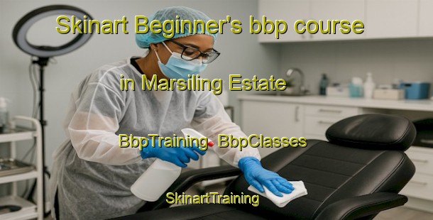 Skinart Beginner's bbp course in Marsiling Estate | BbpTraining | BbpClasses | SkinartTraining-Singapore