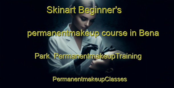 Skinart Beginner's permanentmakeup course in Bena Park | PermanentmakeupTraining | PermanentmakeupClasses | SkinartTraining-Singapore