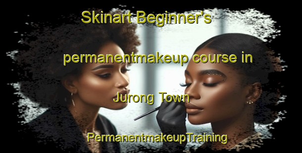 Skinart Beginner's permanentmakeup course in Jurong Town | #PermanentmakeupTraining #PermanentmakeupClasses #SkinartTraining-Singapore