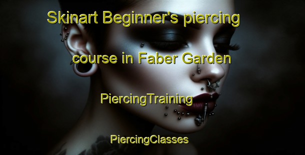 Skinart Beginner's piercing course in Faber Garden | PiercingTraining | PiercingClasses | SkinartTraining-Singapore