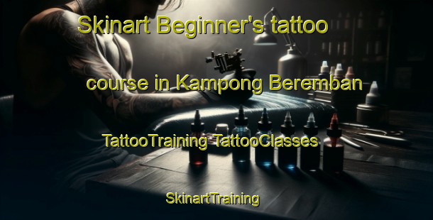 Skinart Beginner's tattoo course in Kampong Beremban | #TattooTraining #TattooClasses #SkinartTraining-Singapore