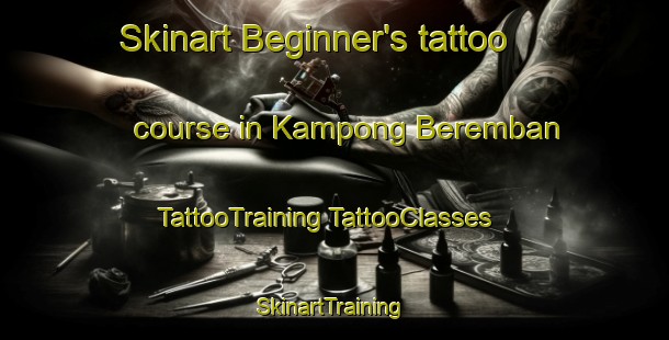 Skinart Beginner's tattoo course in Kampong Beremban | #TattooTraining #TattooClasses #SkinartTraining-Singapore