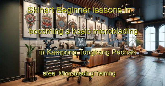 Skinart Beginner lessons in becoming a basic microblading in Kampong Tongkang Pechah area | MicrobladingTraining | MicrobladingClasses | SkinartTraining-Singapore