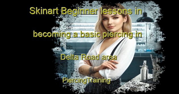 Skinart Beginner lessons in becoming a basic piercing in Delta Road area | PiercingTraining | PiercingClasses | SkinartTraining-Singapore