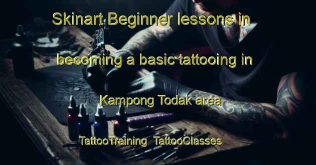 Skinart Beginner lessons in becoming a basic tattooing in Kampong Todak area | TattooTraining | TattooClasses | SkinartTraining-Singapore