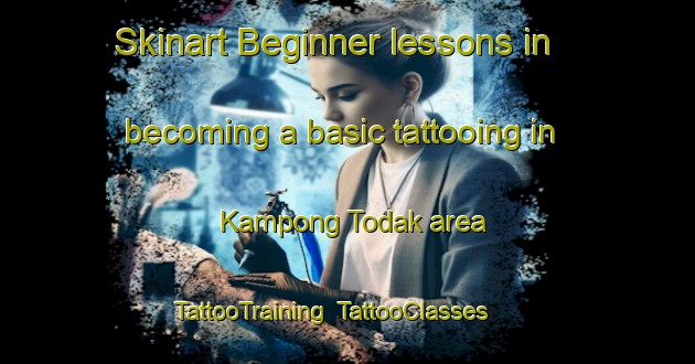 Skinart Beginner lessons in becoming a basic tattooing in Kampong Todak area | TattooTraining | TattooClasses | SkinartTraining-Singapore