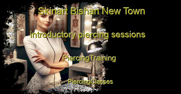 Skinart Bishan New Town introductory piercing sessions | #PiercingTraining #PiercingClasses #SkinartTraining-Singapore