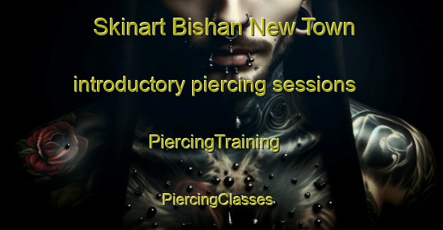 Skinart Bishan New Town introductory piercing sessions | PiercingTraining | PiercingClasses | SkinartTraining-Singapore