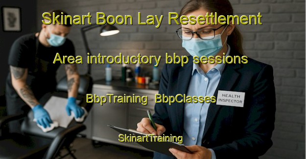 Skinart Boon Lay Resettlement Area introductory bbp sessions | BbpTraining | BbpClasses | SkinartTraining-Singapore