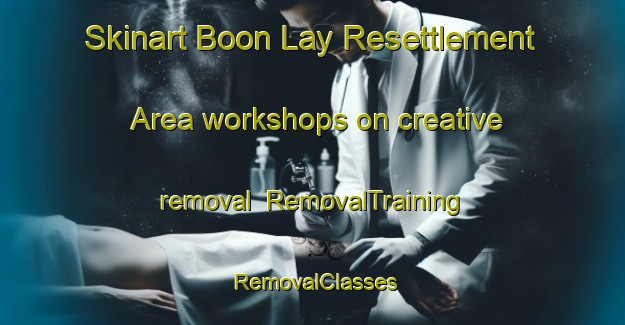 Skinart Boon Lay Resettlement Area workshops on creative removal | RemovalTraining | RemovalClasses | SkinartTraining-Singapore