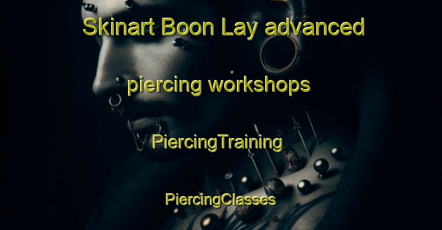 Skinart Boon Lay advanced piercing workshops | #PiercingTraining #PiercingClasses #SkinartTraining-Singapore