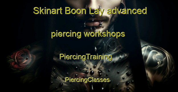 Skinart Boon Lay advanced piercing workshops | PiercingTraining | PiercingClasses | SkinartTraining-Singapore