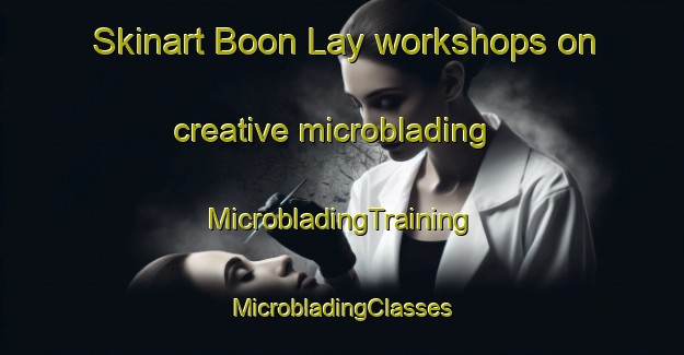 Skinart Boon Lay workshops on creative microblading | #MicrobladingTraining #MicrobladingClasses #SkinartTraining-Singapore