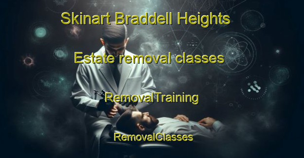 Skinart Braddell Heights Estate removal classes | RemovalTraining | RemovalClasses | SkinartTraining-Singapore