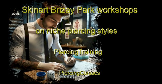 Skinart Brizay Park workshops on niche piercing styles | PiercingTraining | PiercingClasses | SkinartTraining-Singapore