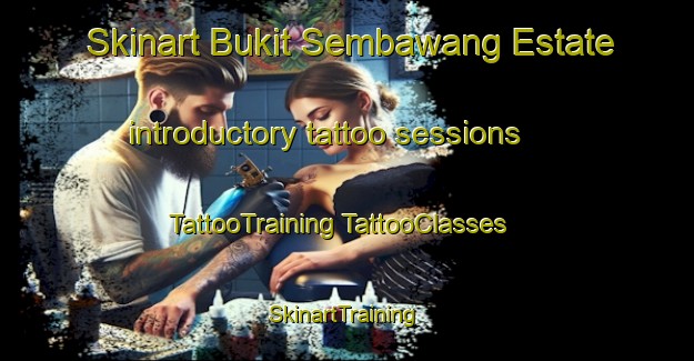 Skinart Bukit Sembawang Estate introductory tattoo sessions | #TattooTraining #TattooClasses #SkinartTraining-Singapore