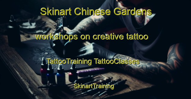 Skinart Chinese Gardens workshops on creative tattoo | #TattooTraining #TattooClasses #SkinartTraining-Singapore